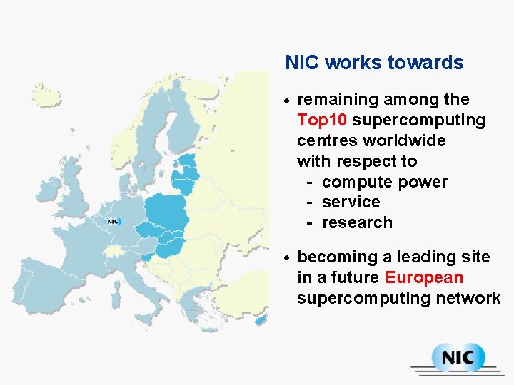 NIC works towards • remaining among the Top 10 supercomputing centres worldwide with respect