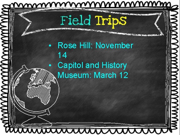  • Rose Hill: November 14 • Capitol and History Museum: March 12 