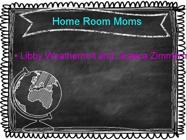 Home Room Moms • Libby Weatherholt and Jessica Zimmerm 