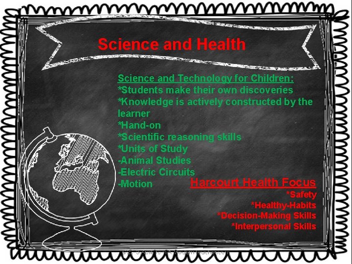 Science and Health Science and Technology for Children: *Students make their own discoveries *Knowledge