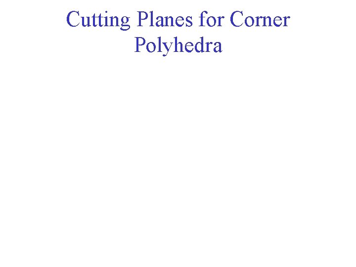 Cutting Planes for Corner Polyhedra 