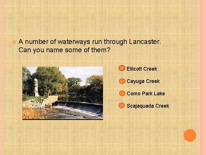  A number of waterways run through Lancaster. Can you name some of them?