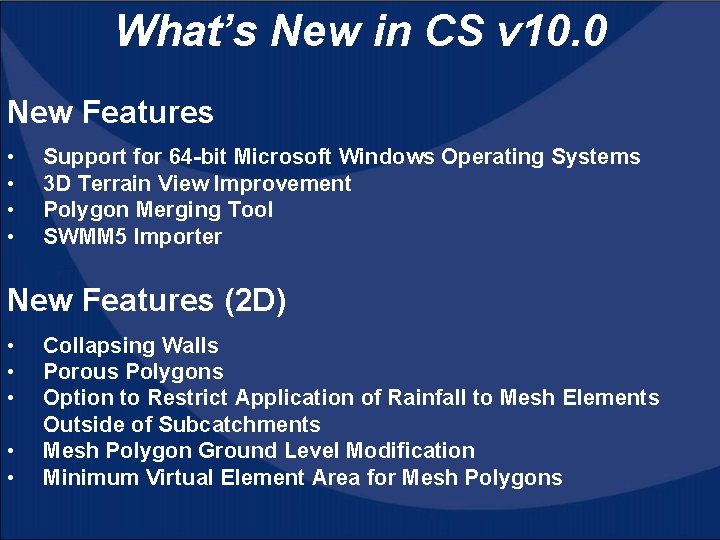 What’s New in CS v 10. 0 New Features • • Support for 64