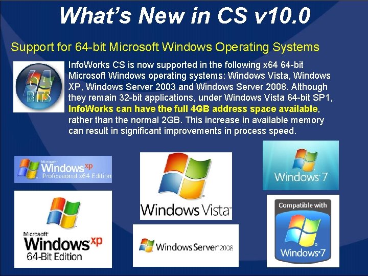 What’s New in CS v 10. 0 Support for 64 -bit Microsoft Windows Operating