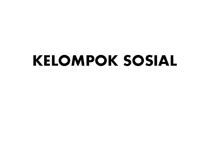 KELOMPOK SOSIAL 