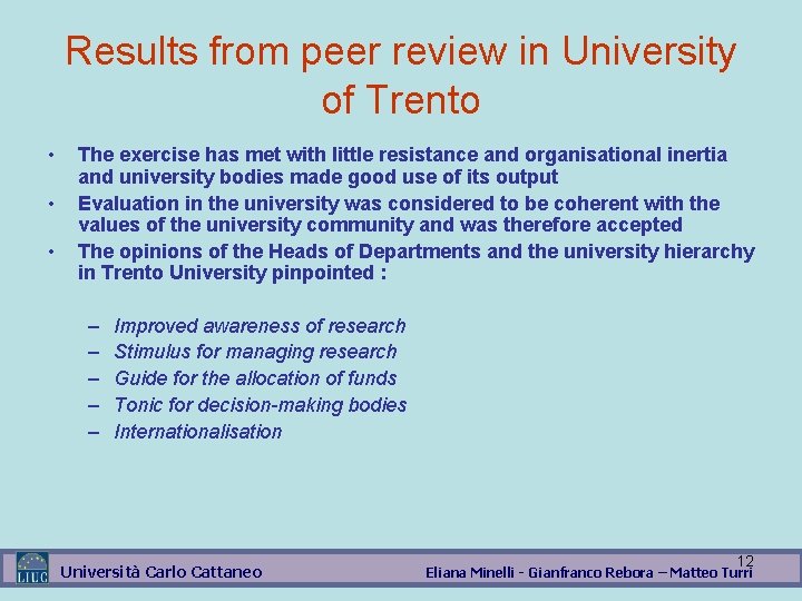 Results from peer review in University of Trento • • • The exercise has
