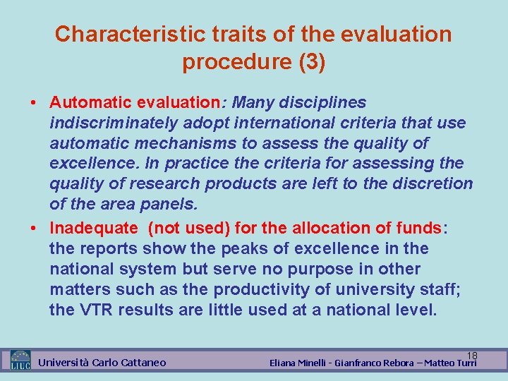 Characteristic traits of the evaluation procedure (3) • Automatic evaluation: Many disciplines indiscriminately adopt