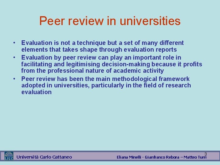 Peer review in universities • Evaluation is not a technique but a set of