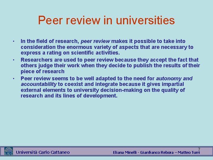 Peer review in universities • • • In the field of research, peer review