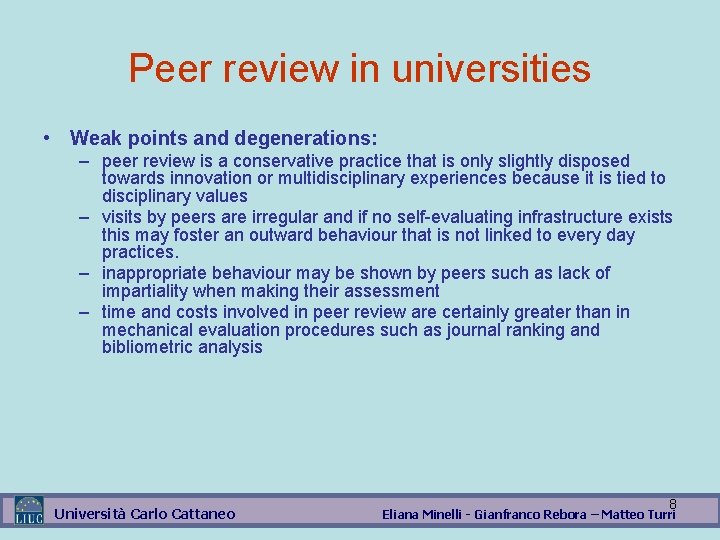 Peer review in universities • Weak points and degenerations: – peer review is a