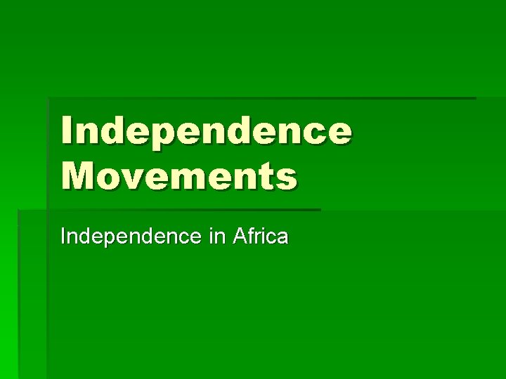 Independence Movements Independence in Africa 