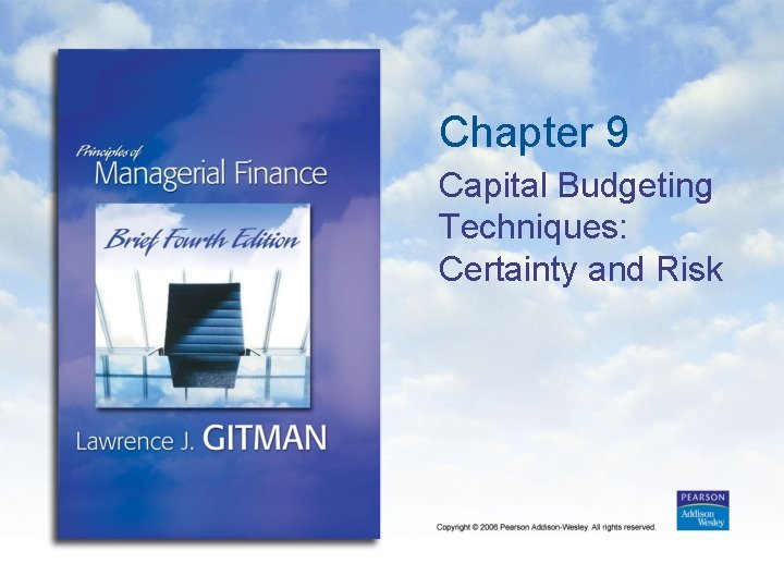 Chapter 9 Capital Budgeting Techniques: Certainty and Risk 