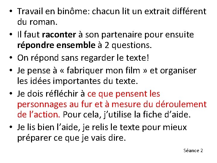  • Travail en binôme: chacun lit un extrait différent du roman. • Il