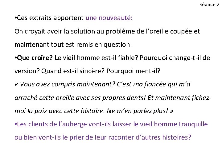 Séance 2 • Ces extraits apportent une nouveauté: On croyait avoir la solution au