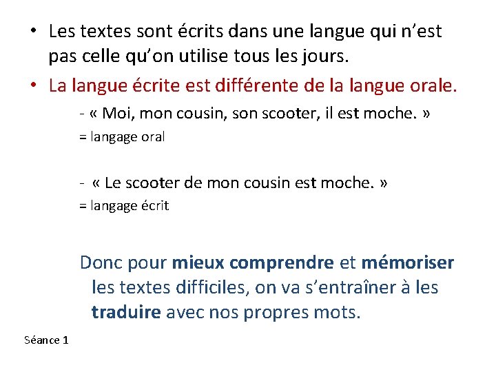  • Les textes sont écrits dans une langue qui n’est pas celle qu’on