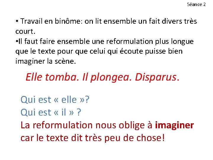 Séance 2 • Travail en binôme: on lit ensemble un fait divers très court.