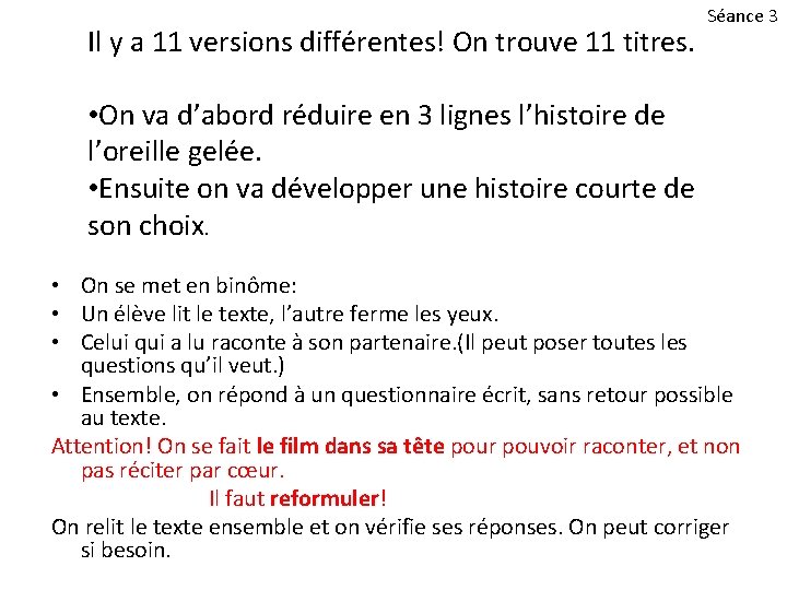 Il y a 11 versions différentes! On trouve 11 titres. Séance 3 • On