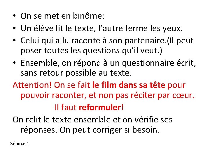  • On se met en binôme: • Un élève lit le texte, l’autre