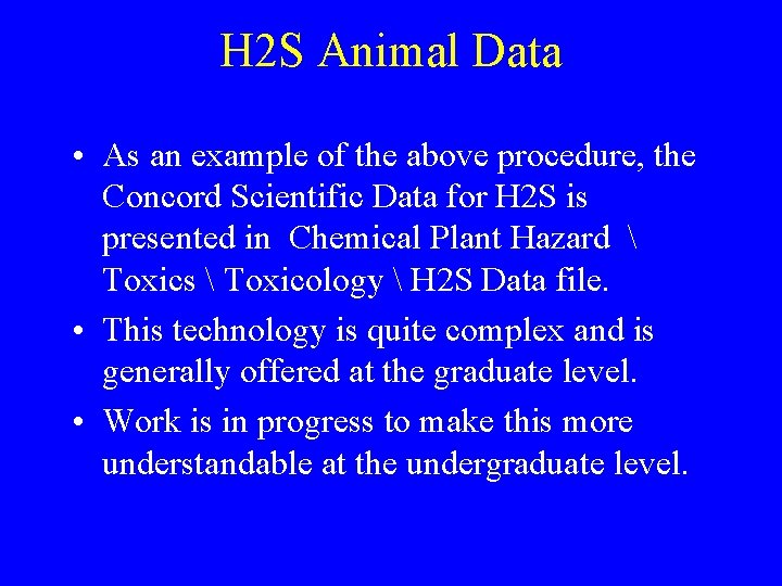 H 2 S Animal Data • As an example of the above procedure, the