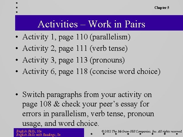 Chapter 5 Activities – Work in Pairs • • Activity 1, page 110 (parallelism)