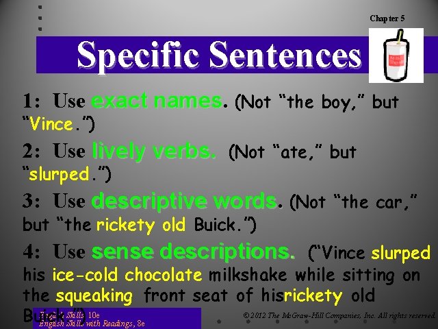 Chapter 5 Specific Sentences 1: Use exact names. (Not “Vince. ”) 2: Use lively