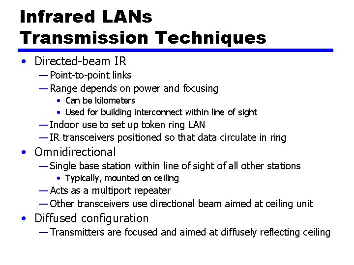 Infrared LANs Transmission Techniques • Directed-beam IR — Point-to-point links — Range depends on