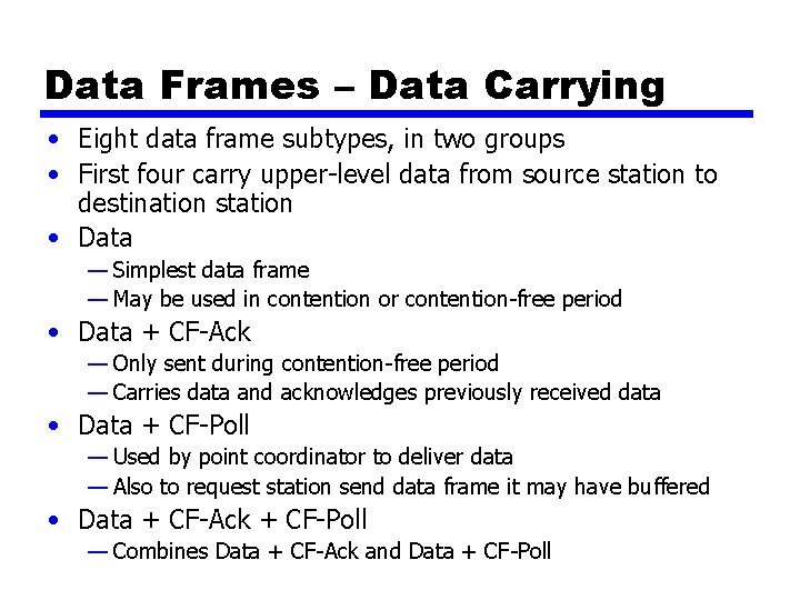 Data Frames – Data Carrying • Eight data frame subtypes, in two groups •