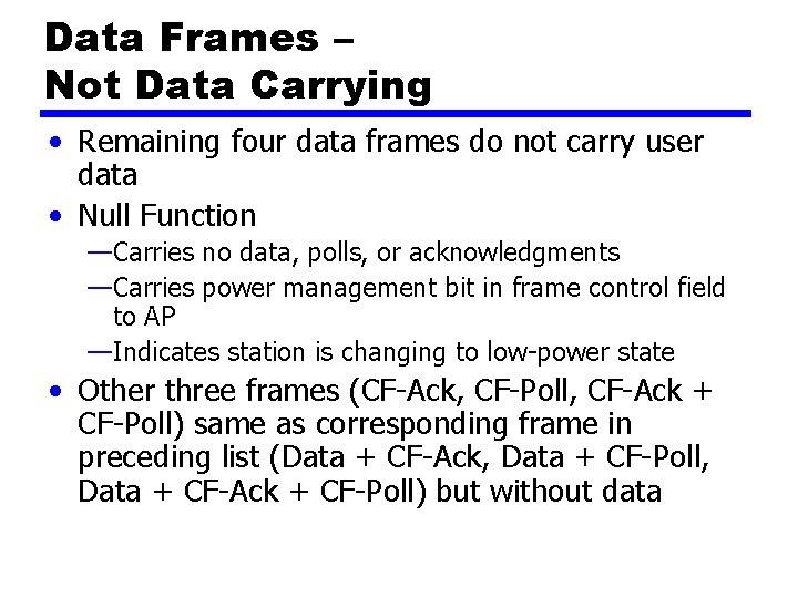 Data Frames – Not Data Carrying • Remaining four data frames do not carry