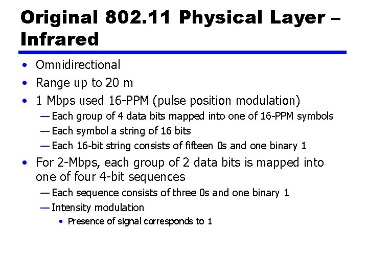 Original 802. 11 Physical Layer – Infrared • Omnidirectional • Range up to 20