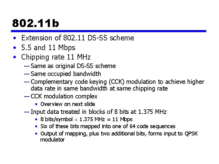 802. 11 b • Extension of 802. 11 DS-SS scheme • 5. 5 and