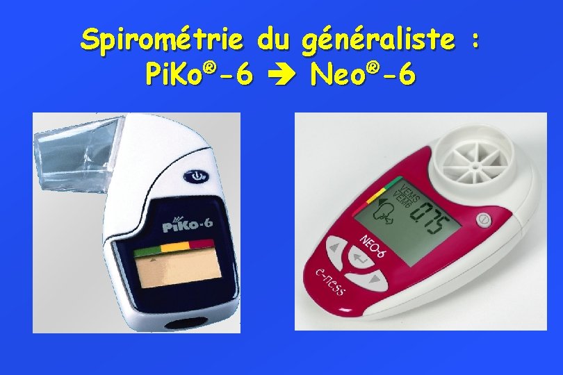 Spirométrie du généraliste : Pi. Ko®-6 Neo®-6 