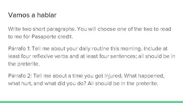 Vamos a hablar Write two short paragraphs. You will choose one of the two