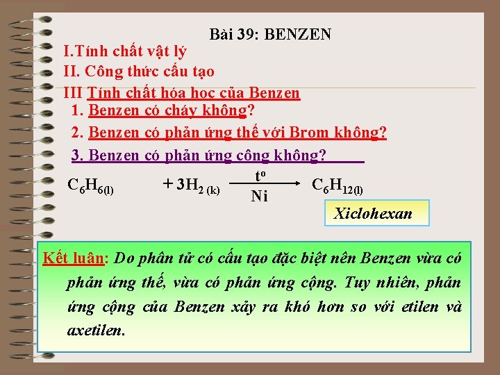 Bài 39: BENZEN I. Tính chất vật lý II. Công thức cấu tạo III