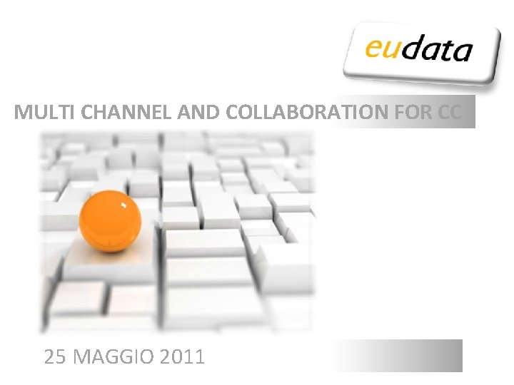 MULTI CHANNEL AND COLLABORATION FOR CC CONTACT CENTER 2. 0: A DIFFERENT USER EXPERIENCE