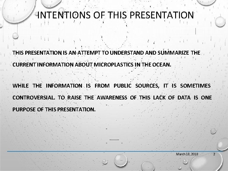 INTENTIONS OF THIS PRESENTATION IS AN ATTEMPT TO UNDERSTAND SUMMARIZE THE CURRENT INFORMATION ABOUT