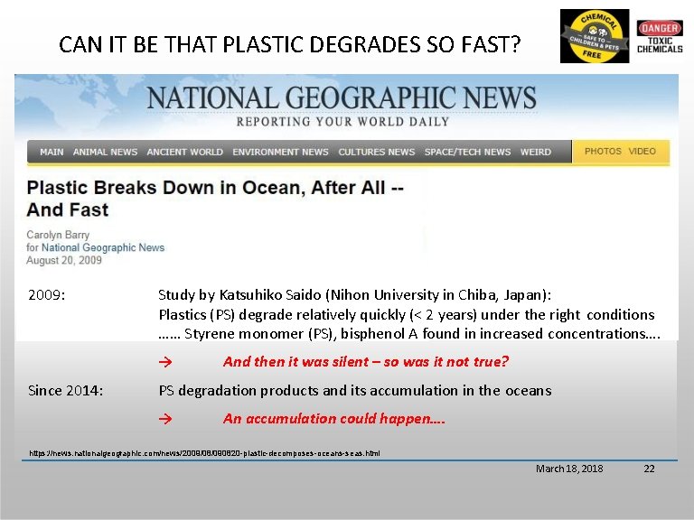 CAN IT BE THAT PLASTIC DEGRADES SO FAST? 2009: https: //news. nationalgeographic. c om/2017/08/ocean-life-eats-plastic-larvaceans-anchovy-environment/