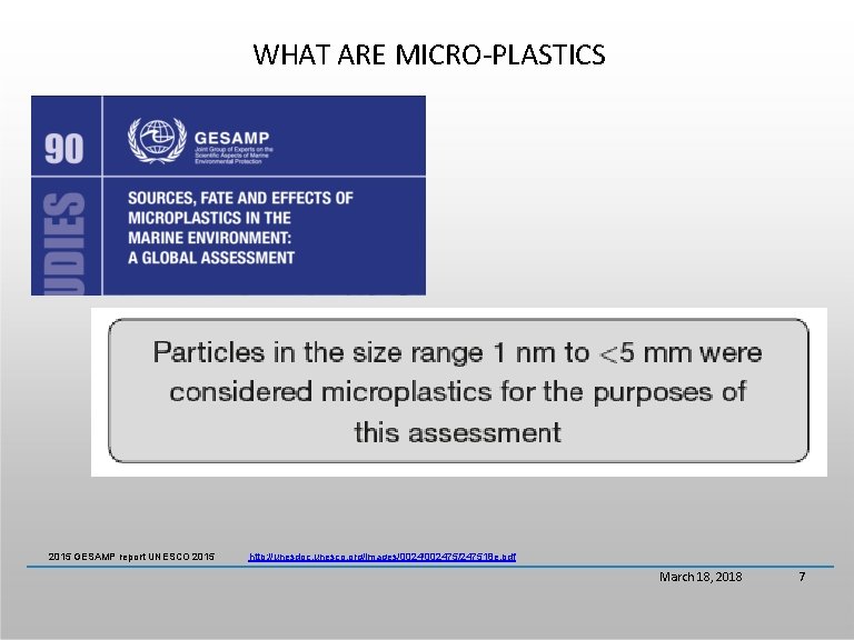 WHAT ARE MICRO-PLASTICS 2015 GESAMP report UNESCO 2015 http: //unesdoc. unesco. org/images/002475/247518 e. pdf