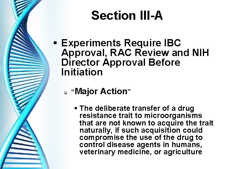 Section III-A § Experiments Require IBC Approval, RAC Review and NIH Director Approval Before