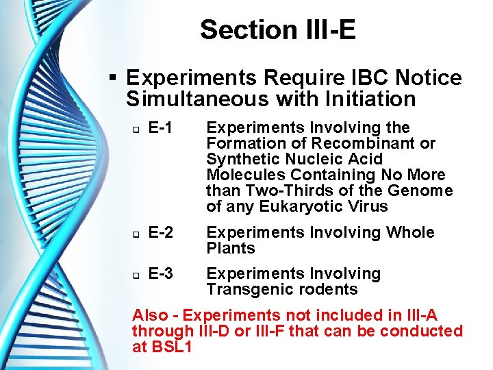 Section III-E § Experiments Require IBC Notice Simultaneous with Initiation q E-1 Experiments Involving