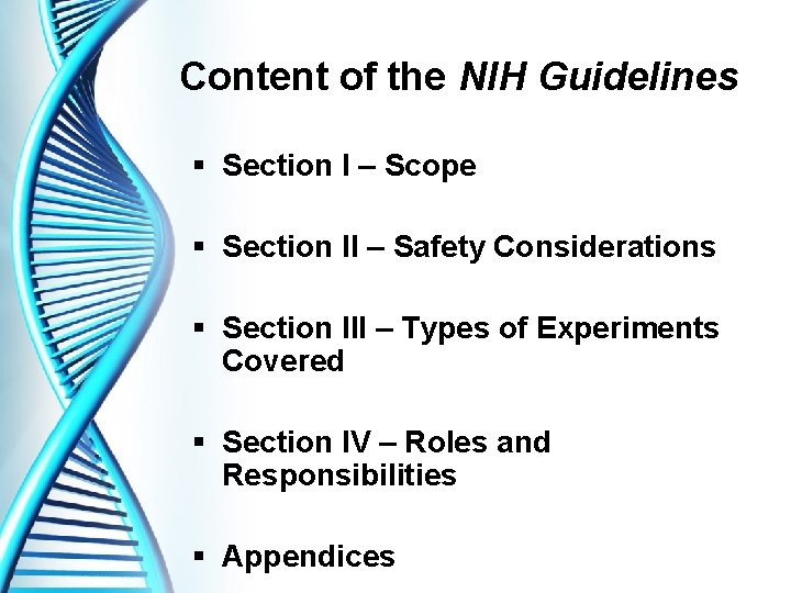 Content of the NIH Guidelines § Section I – Scope § Section II –