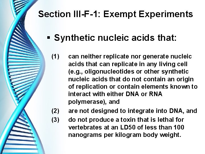 Section III-F-1: Exempt Experiments § Synthetic nucleic acids that: (1) (2) (3) can neither