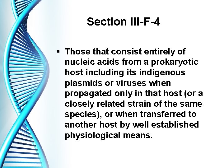 Section III-F-4 § Those that consist entirely of nucleic acids from a prokaryotic host