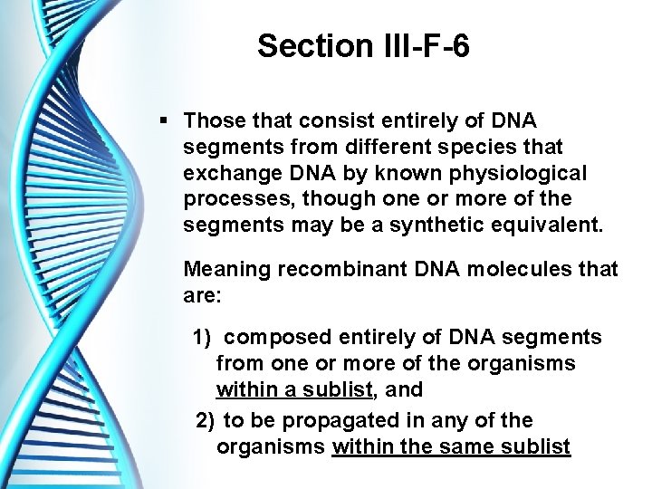 Section III-F-6 § Those that consist entirely of DNA segments from different species that