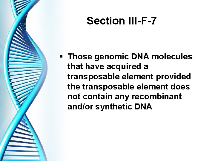 Section III-F-7 § Those genomic DNA molecules that have acquired a transposable element provided