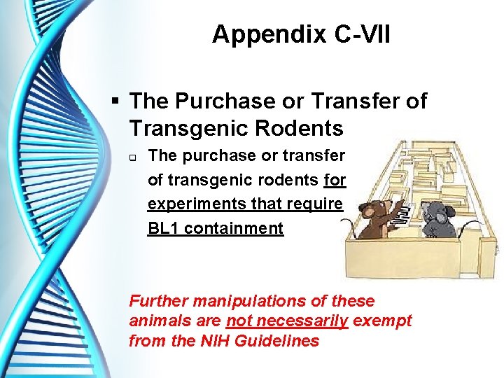 Appendix C-VII § The Purchase or Transfer of Transgenic Rodents q The purchase or