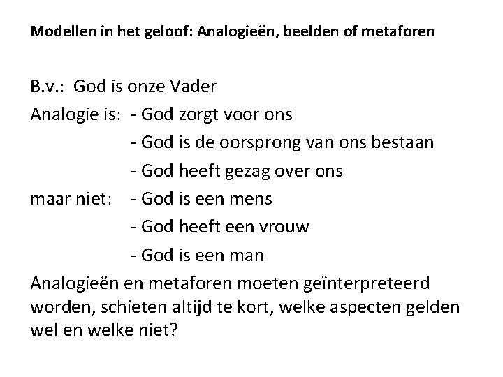 Modellen in het geloof: Analogieën, beelden of metaforen B. v. : God is onze