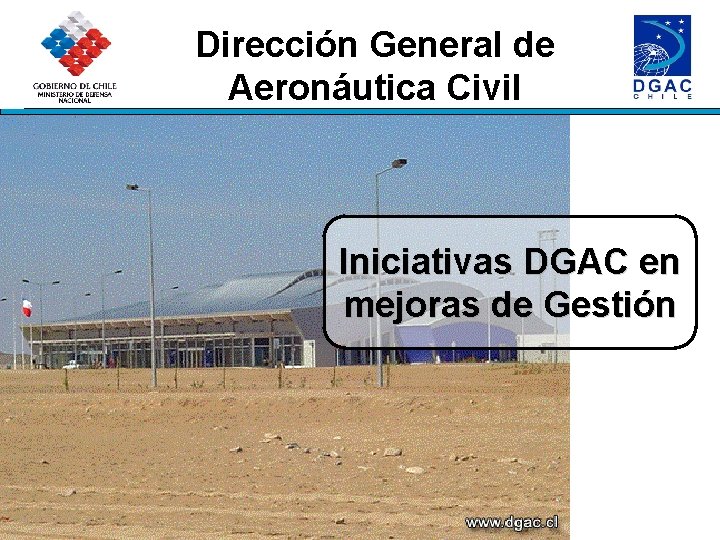 Dirección General de Aeronáutica Civil Iniciativas DGAC en mejoras de Gestión 