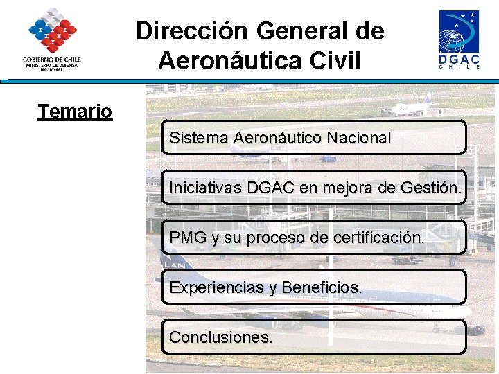 Dirección General de Aeronáutica Civil Temario Sistema Aeronáutico Nacional Iniciativas DGAC en mejora de