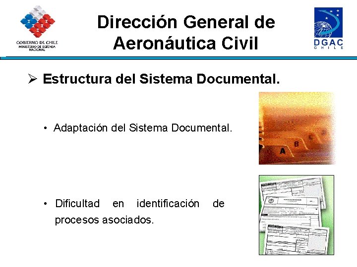 Dirección General de Aeronáutica Civil Ø Estructura del Sistema Documental. • Adaptación del Sistema