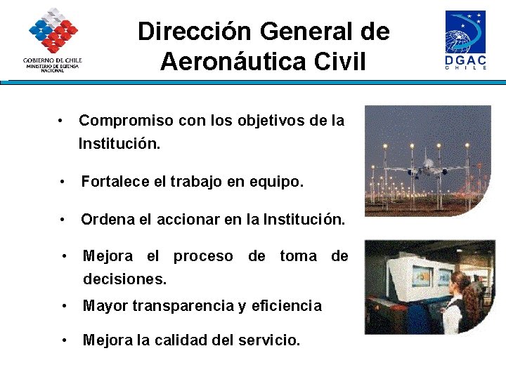 Dirección General de Aeronáutica Civil • Compromiso con los objetivos de la Institución. •